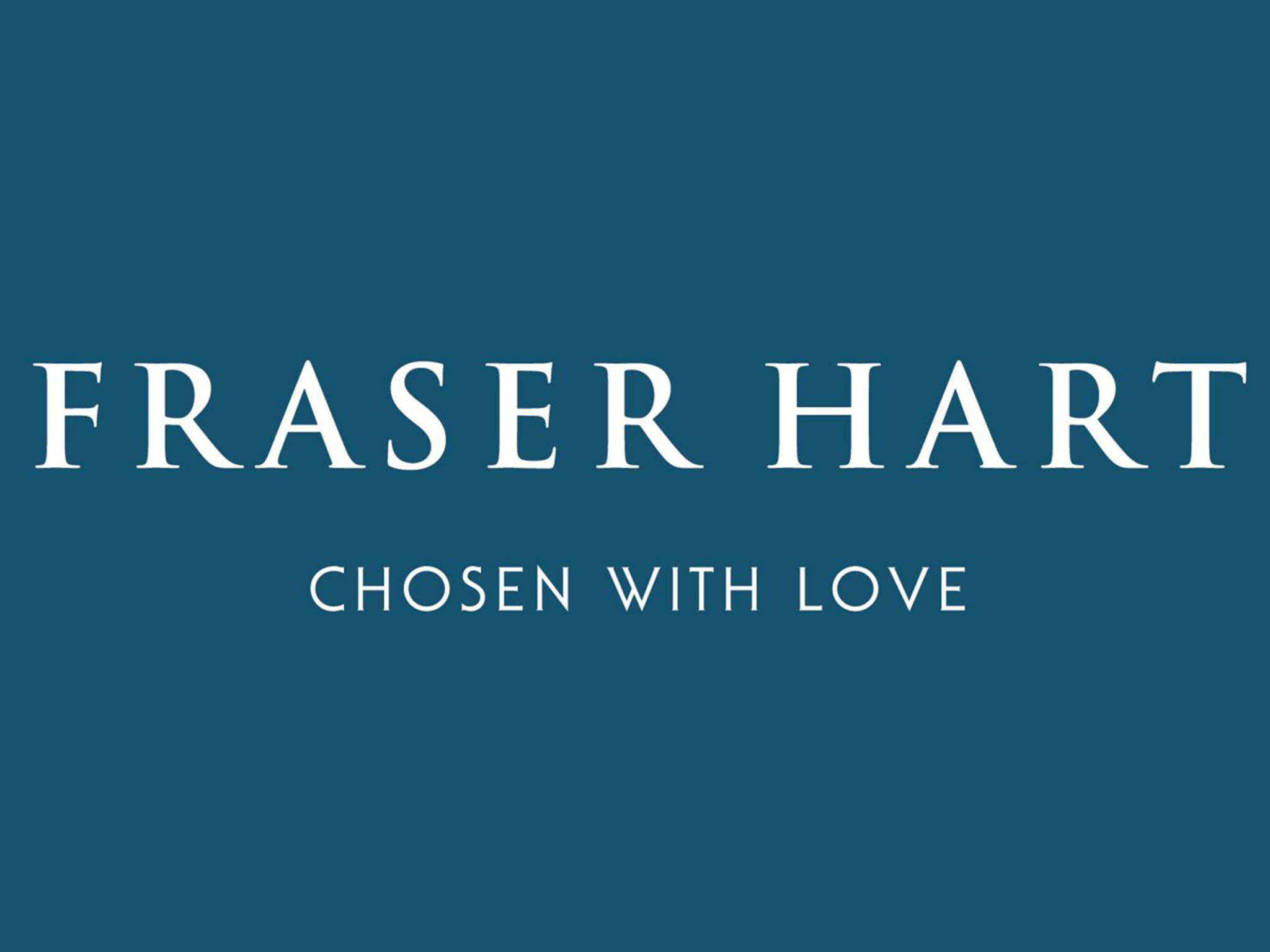 The re-positioning of Fraser Hart includes a new marketing message: Chosen with Love.